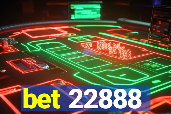 bet 22888